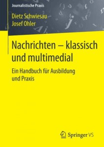 Buchcover: "Nachrichten klassisch und multimedial" von Dietz Schwiesau und Josef Ohler. Einer meiner Buchtipps für angehende Journalist:innen.